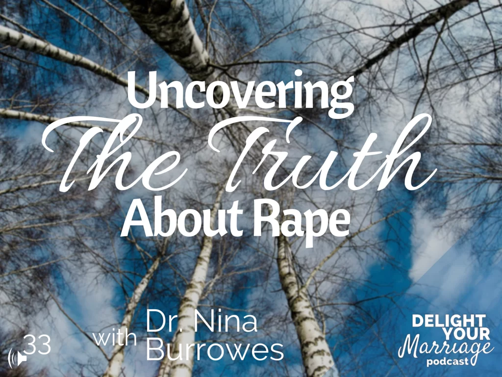 Delight Your Marriage - Uncovering The Truth About Rape