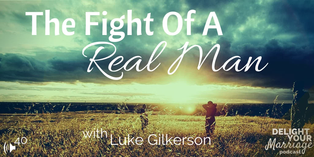 Delight Your Marriage - The Fight Of A Real Man