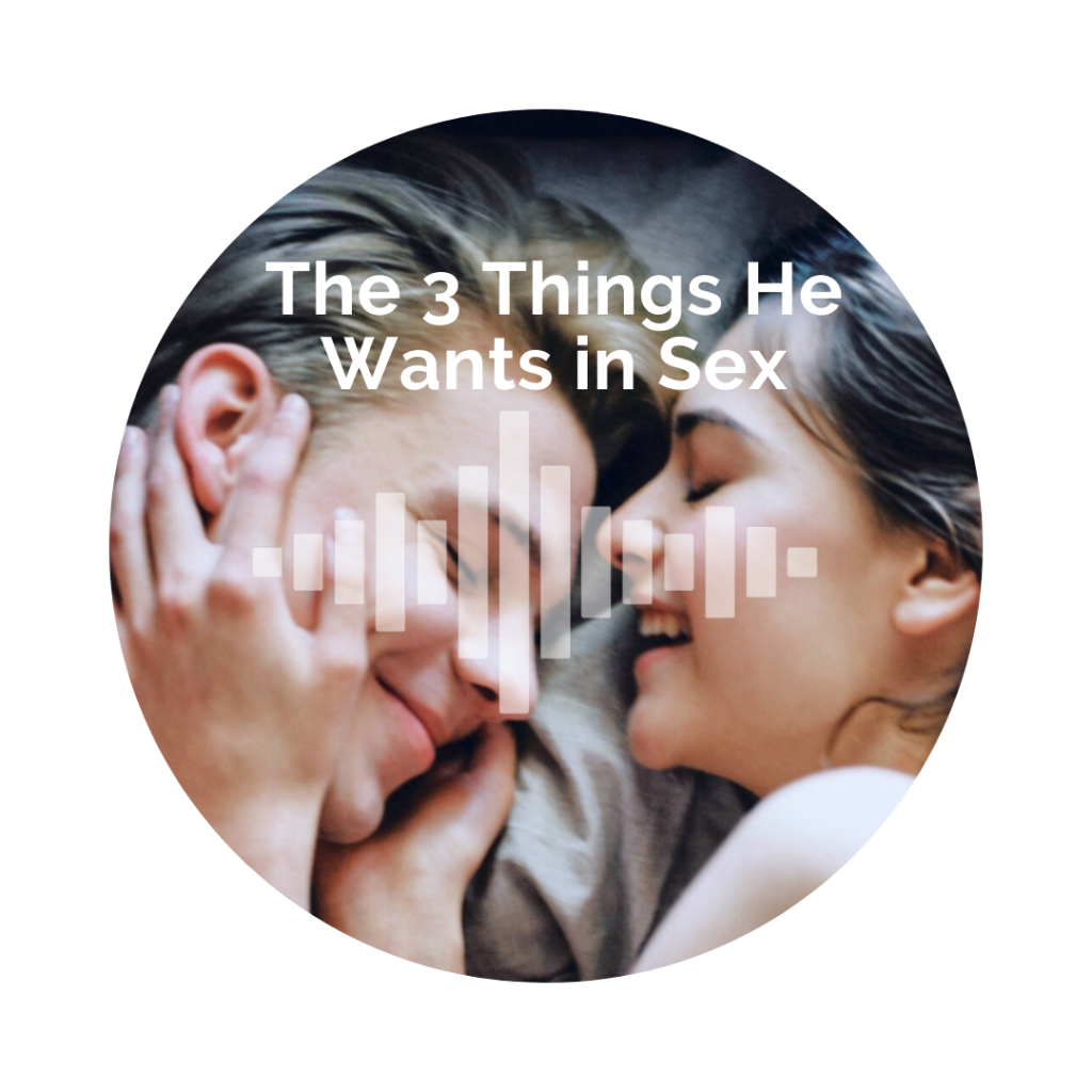 Delight Your Marriage - The Three Things He Wants in Sex