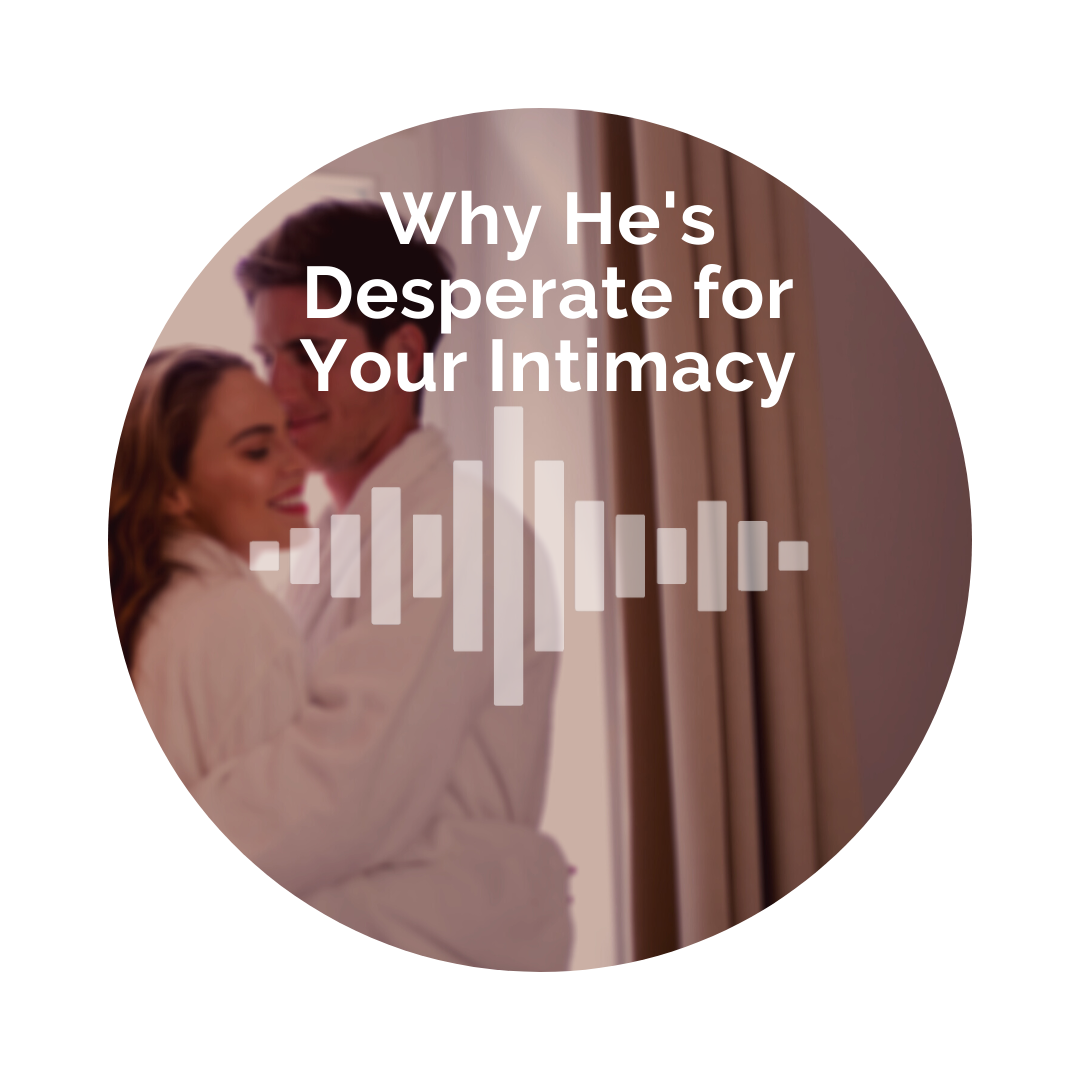 Delight Your Marriage - Why he's DESPERATE for your intimacy