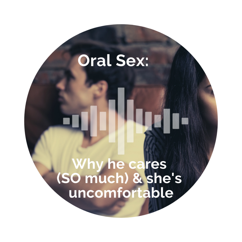 Delight Your Marriage - Oral Sex: Why He Cares (SO Much) & Why She's Not Comfortable