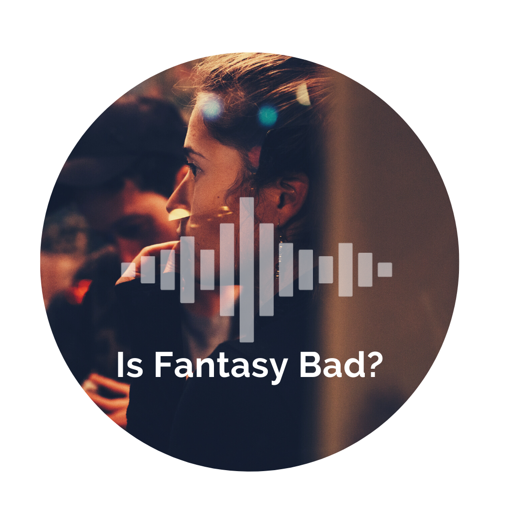 Delight Your Marriage - Is Fantasy Bad?