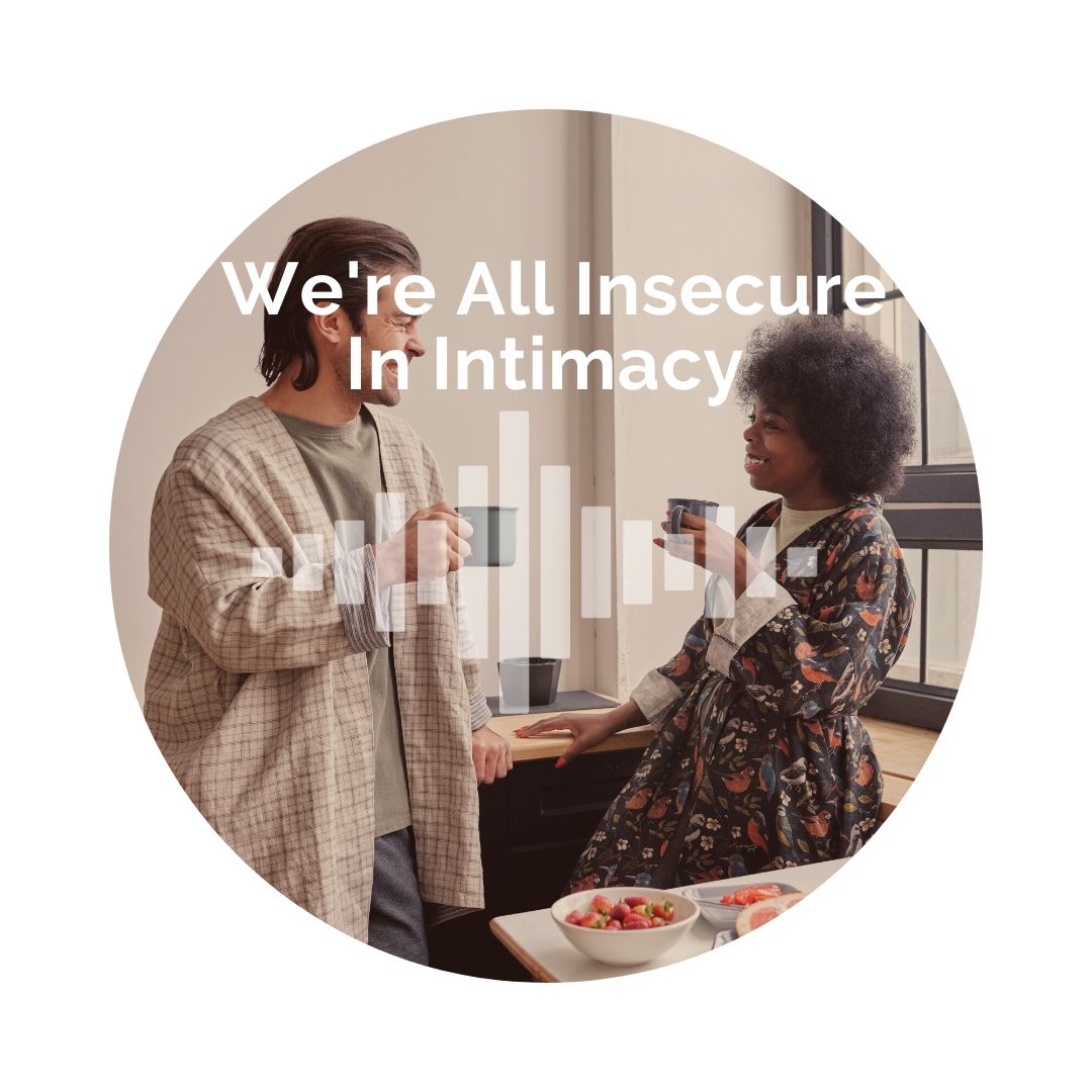 Delight Your Marriage - We're All Insecure in Intimacy