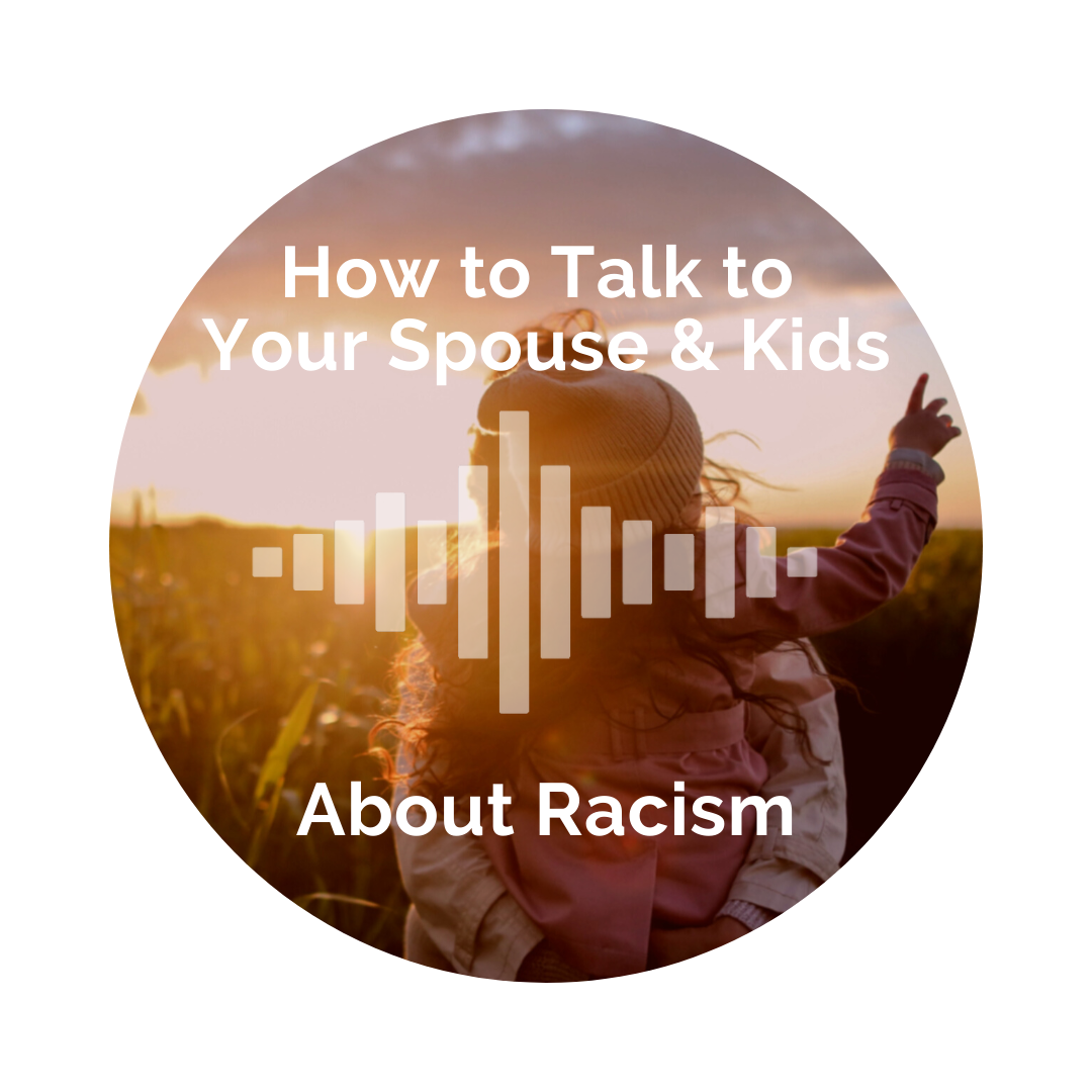 Delight Your Marriage - How to Start to Talk to Your Spouse & Kids About Racism