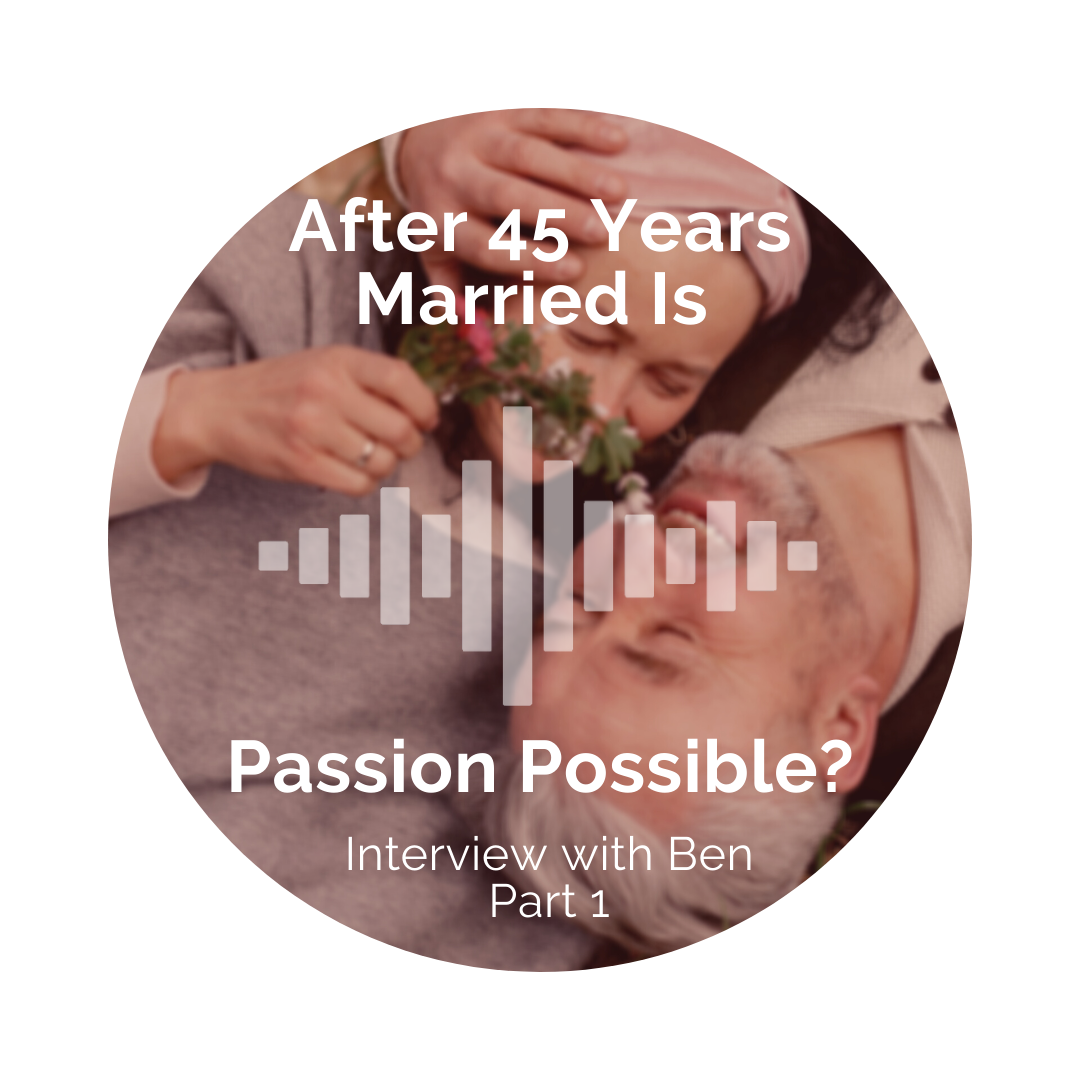 Delight Your Marriage - After 45 Years Married, Is Passion Possible?