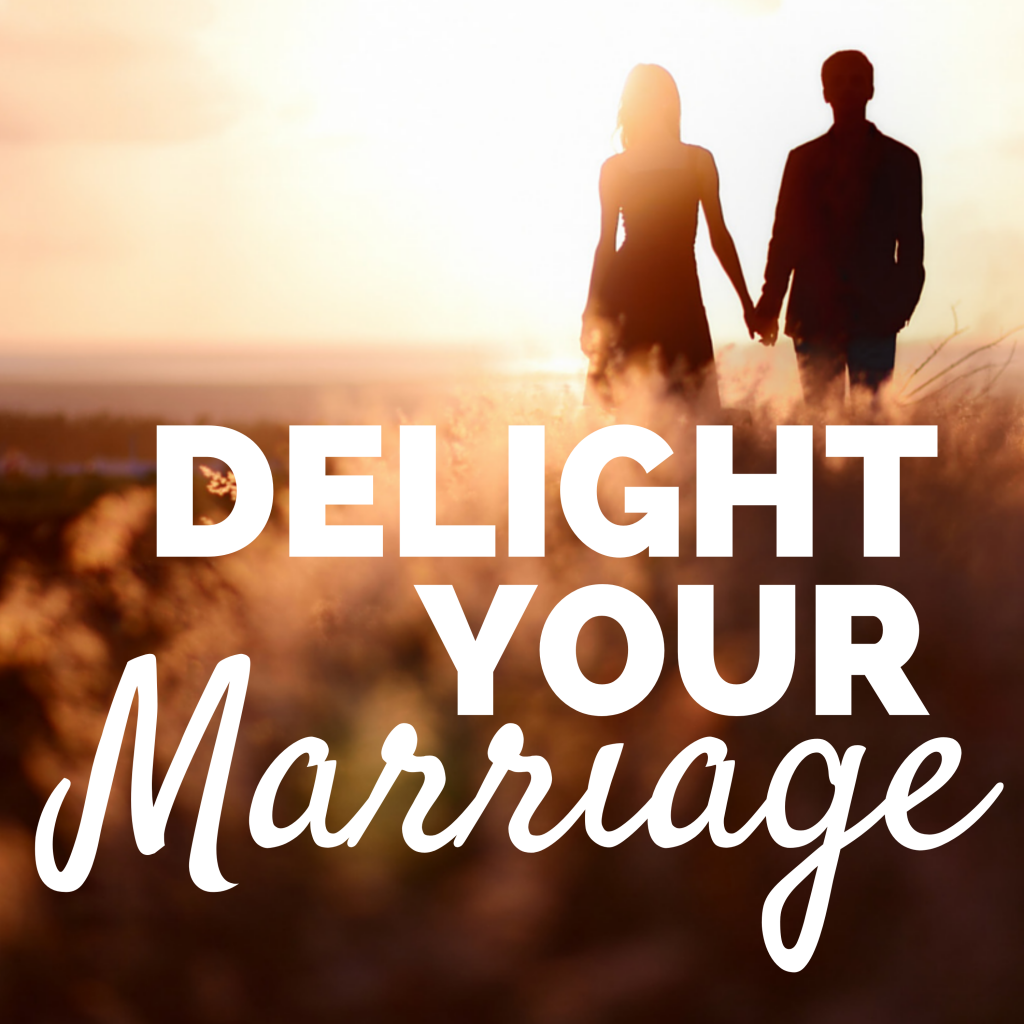 Delight Your Marriage | Christian Marriage Transformation