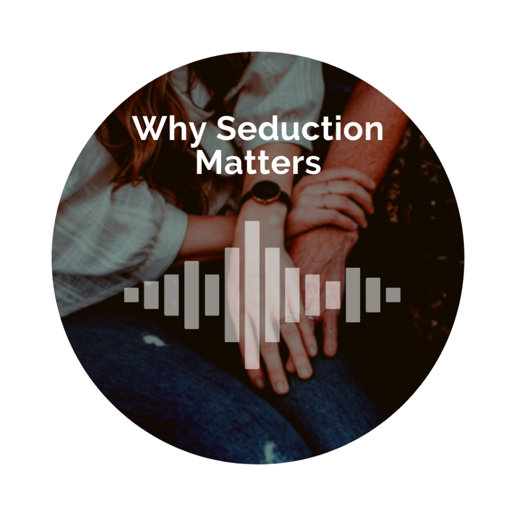 Delight Your Marriage - Why Seduction Matters