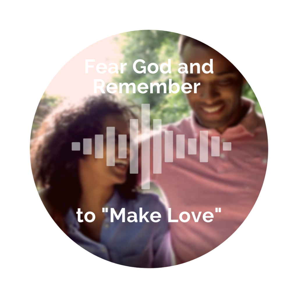Delight Your Marriage - Fear God and Remember to Make Love