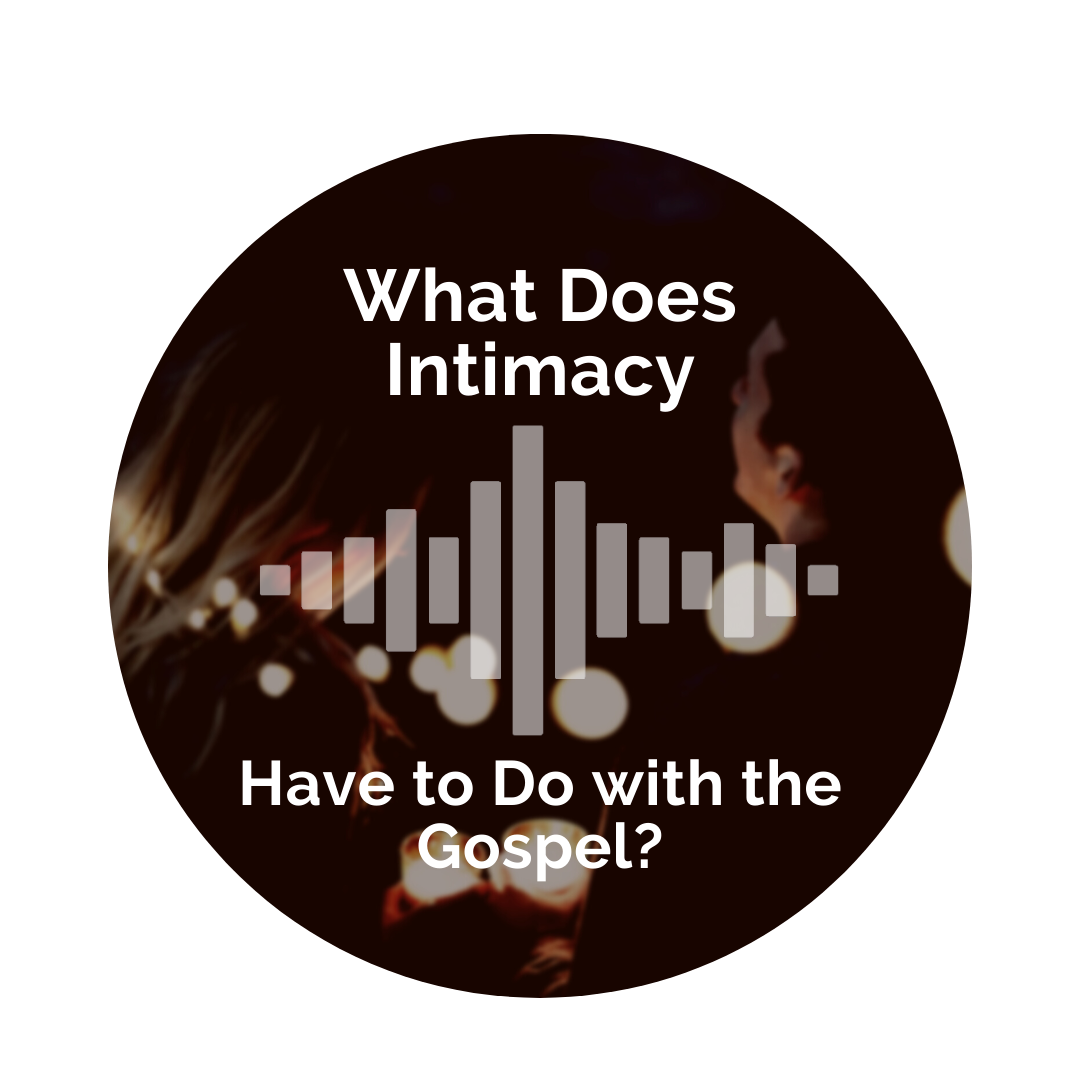 Delight Your Marriage - What Does Intimacy Have to Do with the Gospel