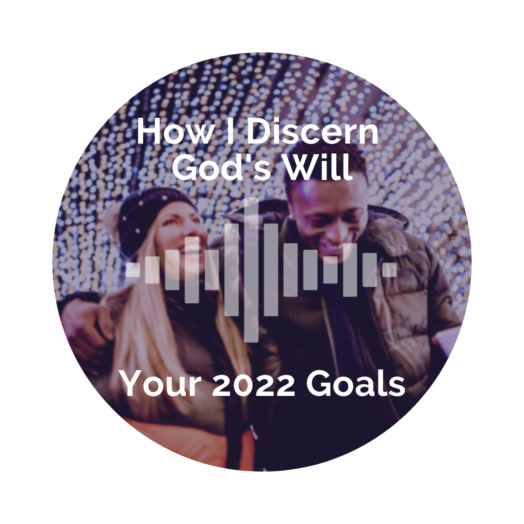 Delight Your Marriage - How I Discern God's Will - 2022 Goals