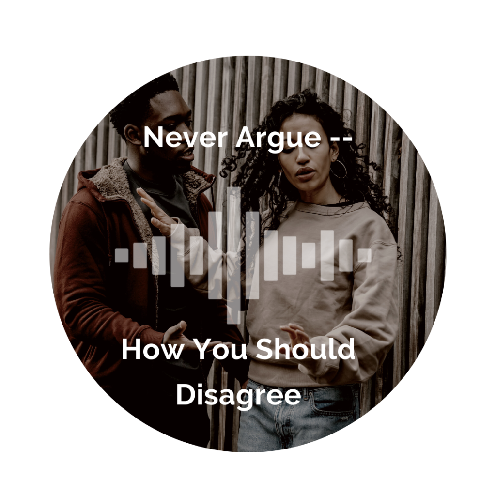 Delight Your Marriage - Never Argue -- How You Should Disagree