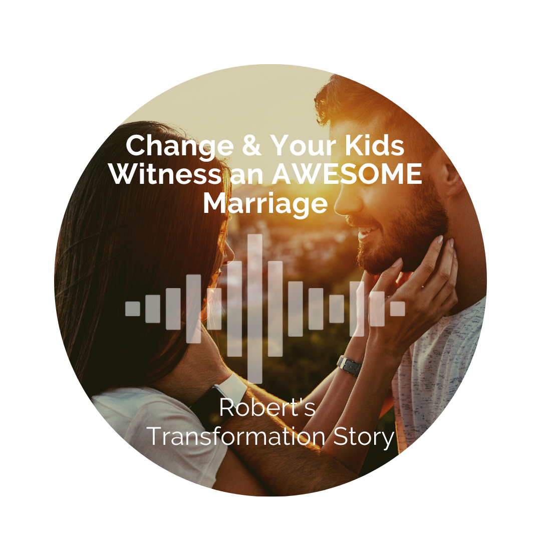 Delight Your Marriage - Change & Your Kids Witness an AWESOME Marriage.