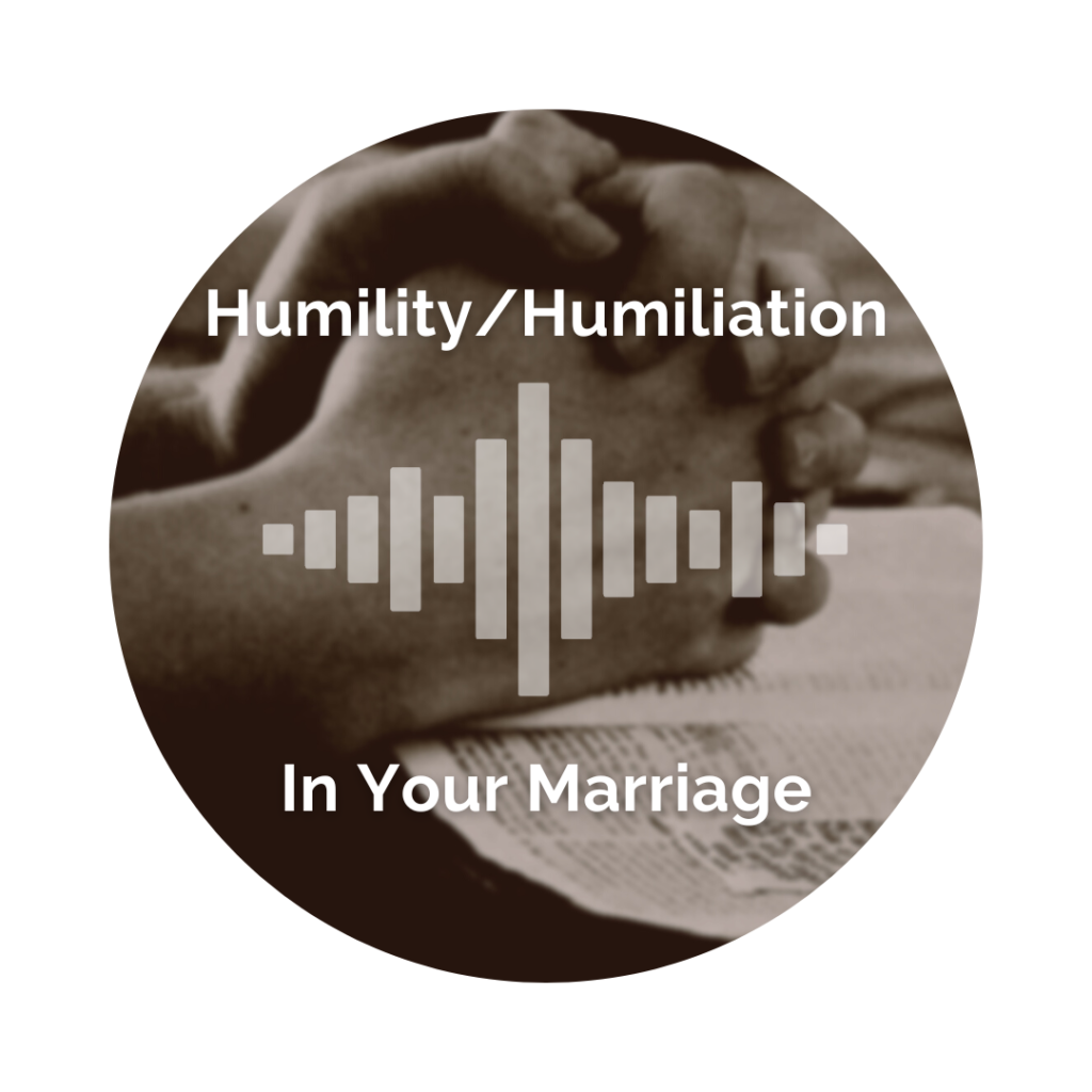 Delight Your Marriage -HumilityHumiliation in Your Marriage