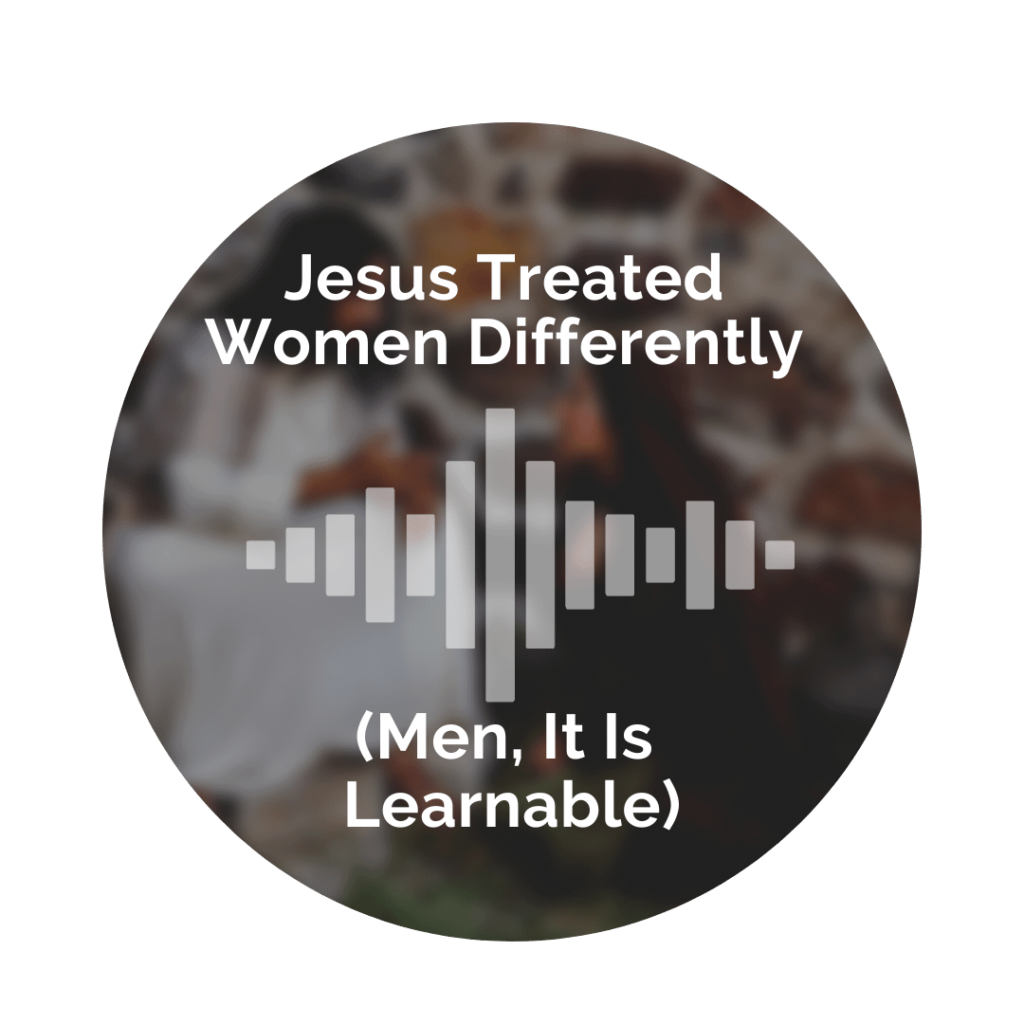 Delight Your Marriage - Jesus Treated Women Differently