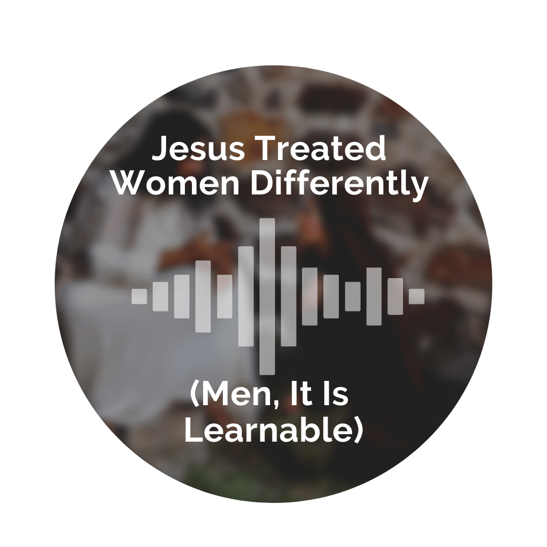 Delight Your Marriage - Jesus Treated Women Differently