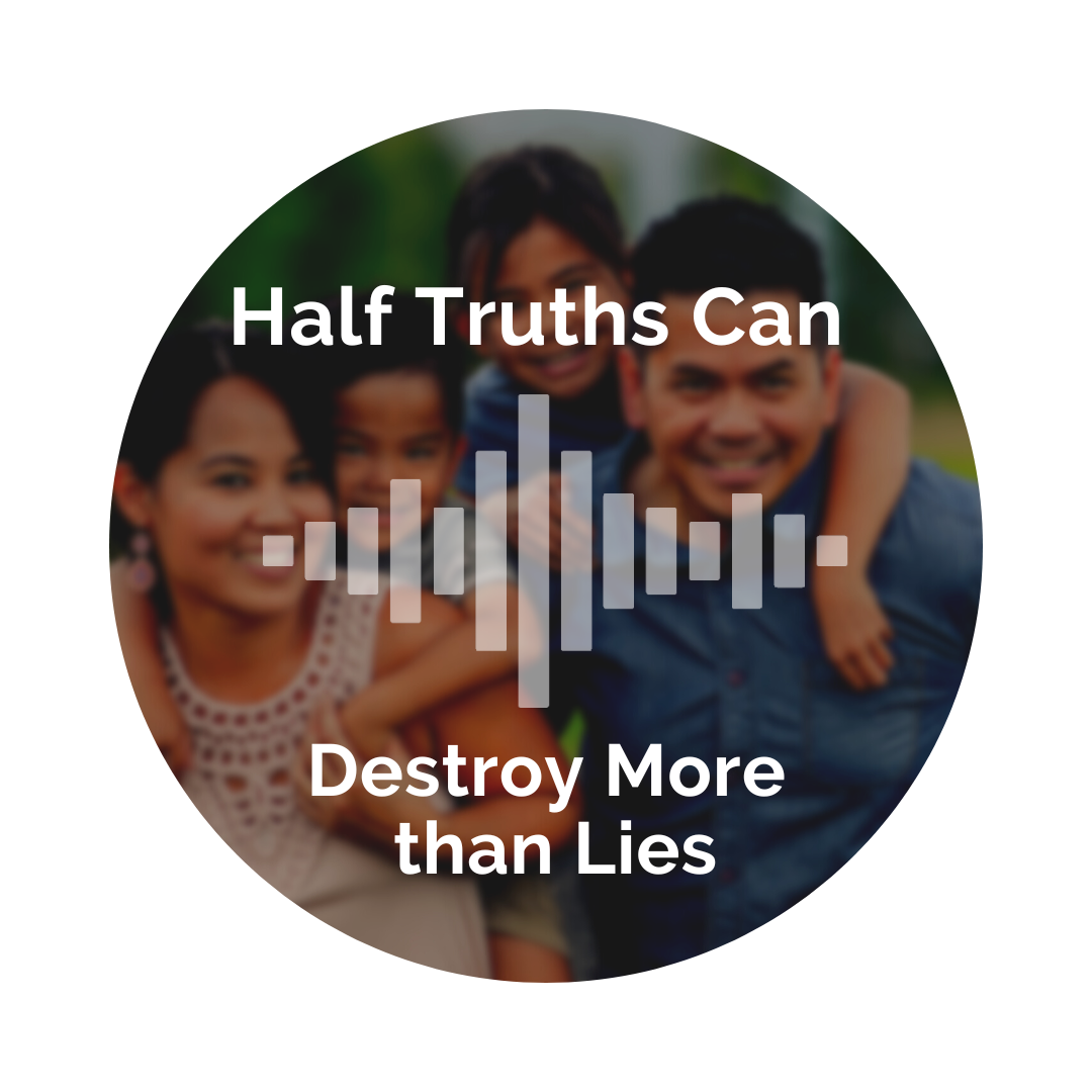 Delight Your Marriage - Half Truths Can Destory More than Lies