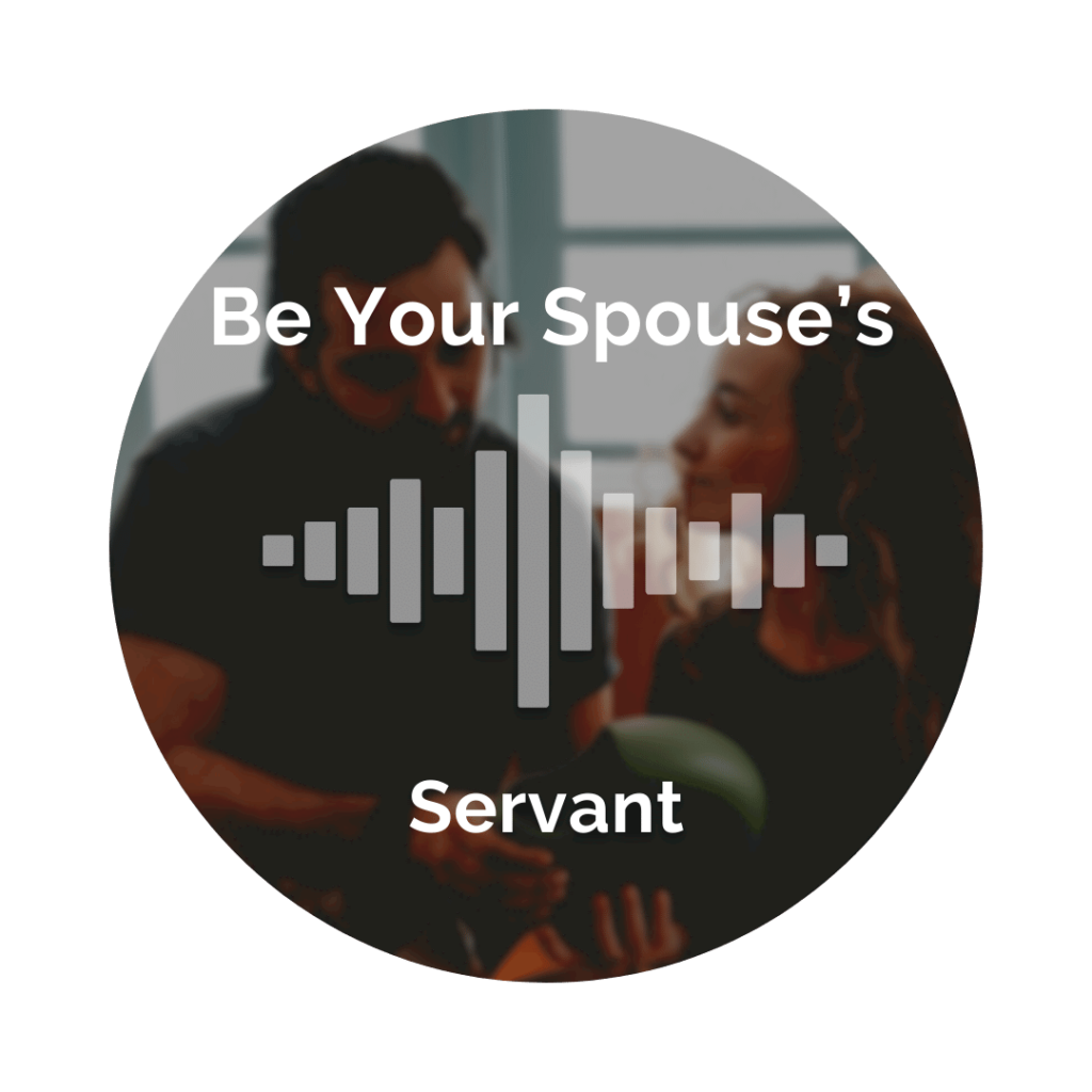 Delight Your Marriage - Be Your Spouse's Servant