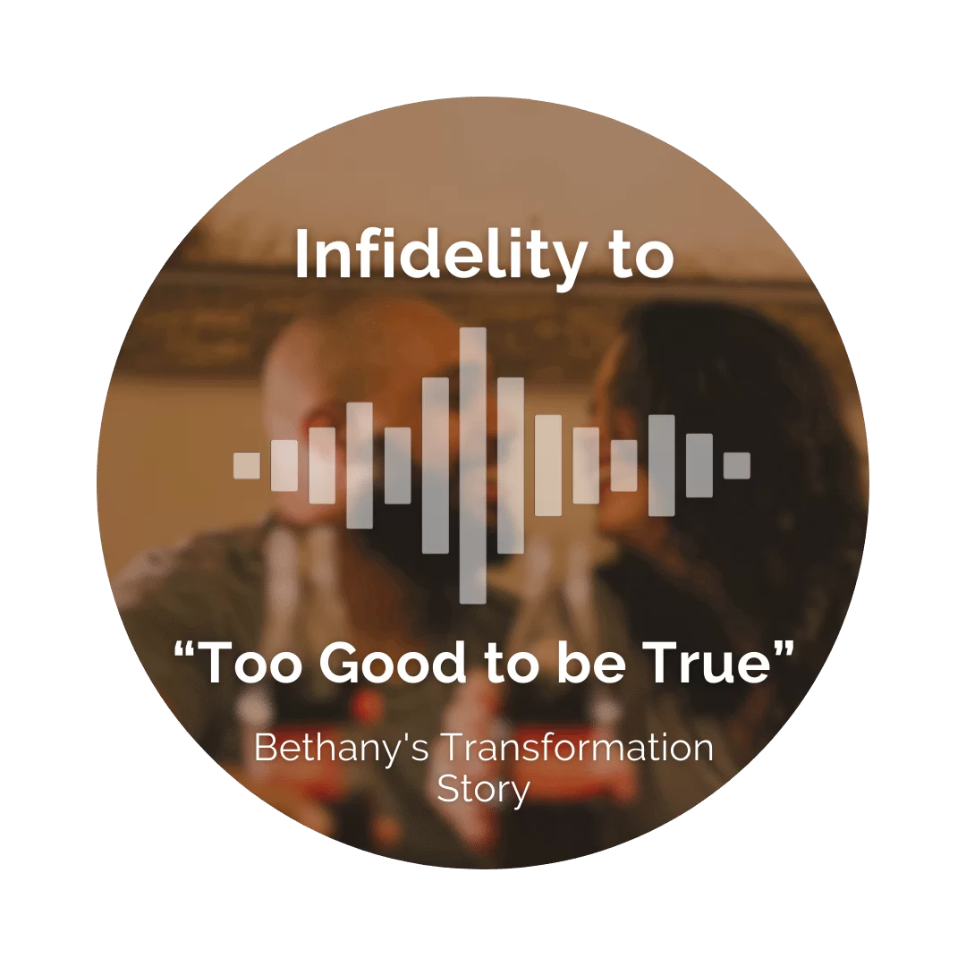 Delight Your Marriage - Infidelity to Too Good to be True Bethany's Transformation Story