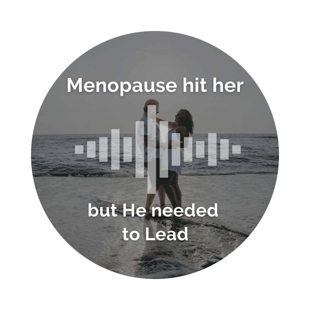 Delight Your Marriage - Menopause Hit Her but He Needed to Lead
