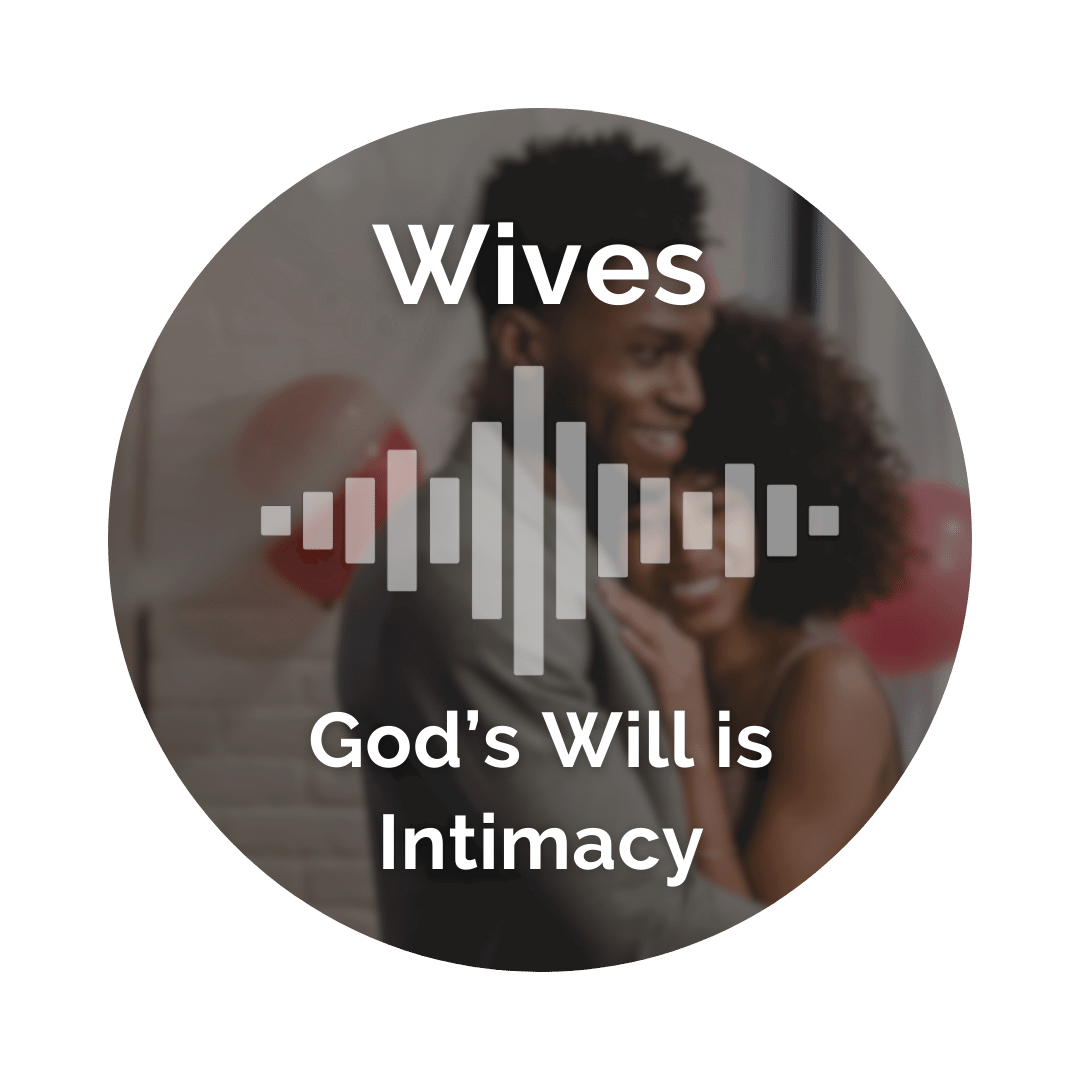 Delight Your Marriage - Wives, God's Will is Intimacy